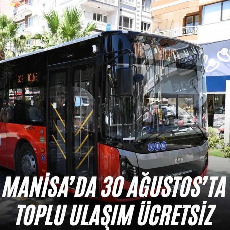 Manisa’da 30 Ağustos’ta toplu ulaşım ücretsiz