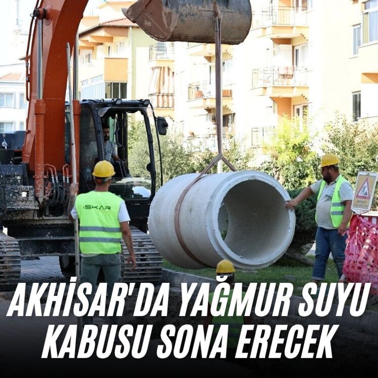 Akhisar'da yağmur suyu kabusu sona erecek