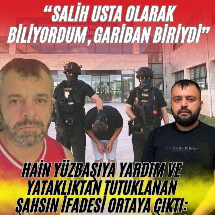 Hain yüzbaşıya yardım ve yataklıktan tutuklanan şahsın ifadesi ortaya çıktı