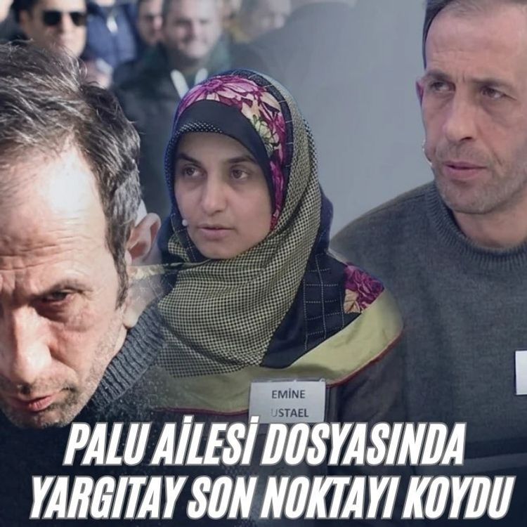 Palu Ailesi dosyasında Yargıtay son noktayı koydu