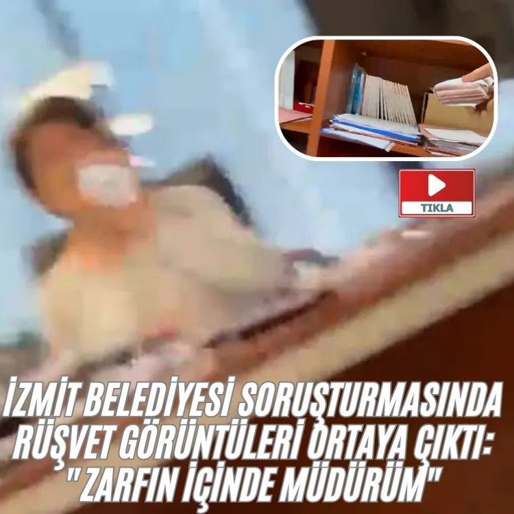 İzmit Belediyesi soruşturmasında rüşvet görüntüleri ortaya çıktı: "Zarfın içinde müdürüm"