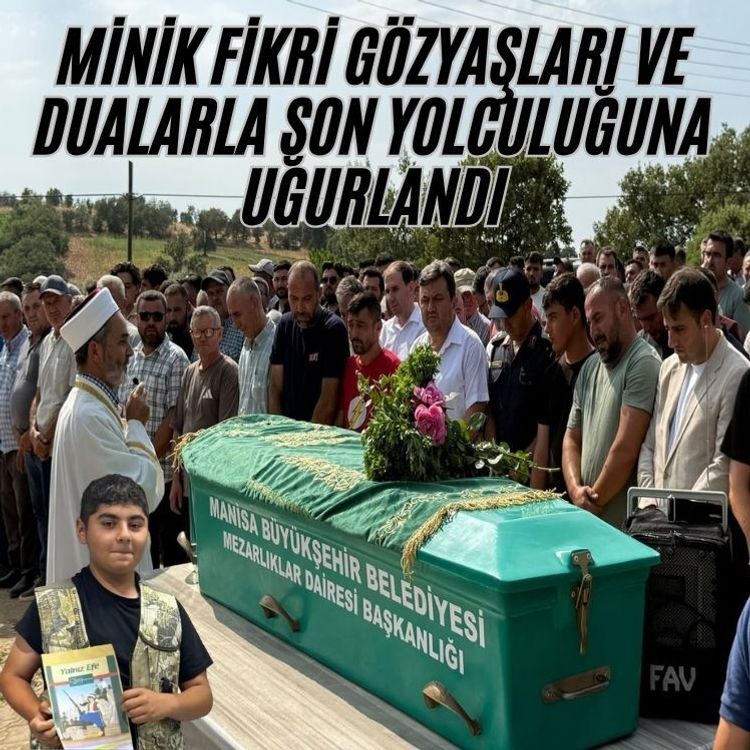 Minik Fikri gözyaşları ve dualarla son yolculuğuna uğurlandı