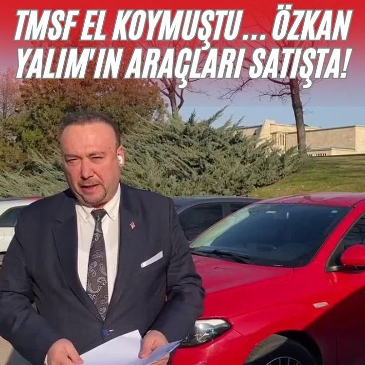 TMSF el koymuştu... Özkan Yalım'ın araçları satışta!