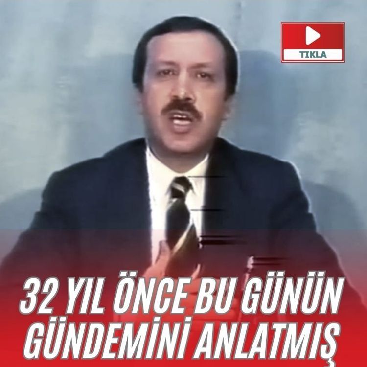 Cumhurbaşkanı Erdoğan'ın 32 yıl önceki konuşması gün yüzüne çıktı