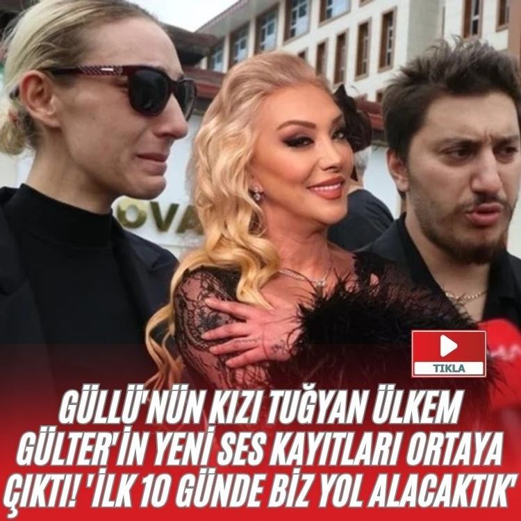 Güllü'nün kızı Tuğyan Ülkem Gülter'in yeni ses kayıtları ortaya çıktı! 'İlk 10 günde biz yol alacaktık'