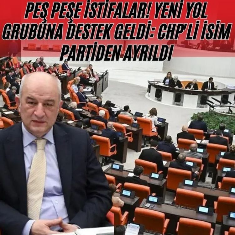 Peş peşe istifalar! Yeni Yol Grubuna destek geldi: CHP'li isim partiden ayrıldı