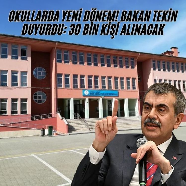 Okullarda yeni dönem! Bakan Tekin duyurdu: 30 bin kişi alınacak