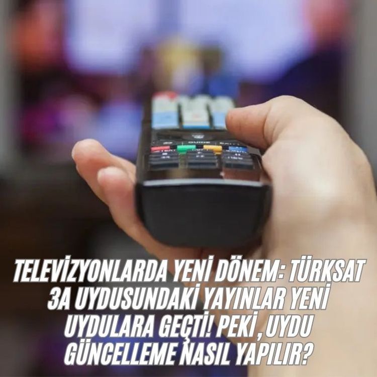 Televizyonlarda yeni dönem: Türksat 3A uydusundaki yayınlar yeni uydulara geçti! Peki, uydu güncelleme nasıl yapılır?