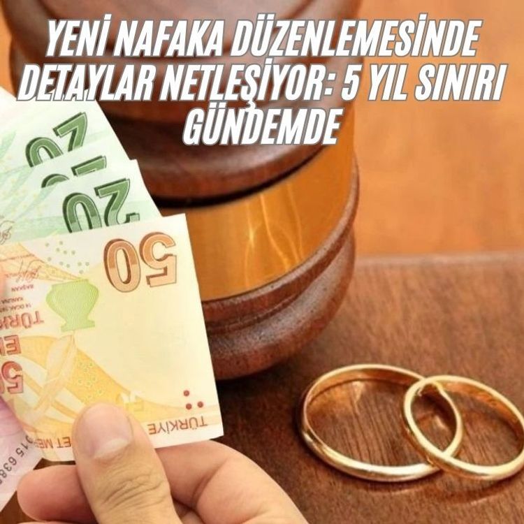Yeni nafaka düzenlemesinde detaylar netleşiyor: 5 yıl sınırı gündemde