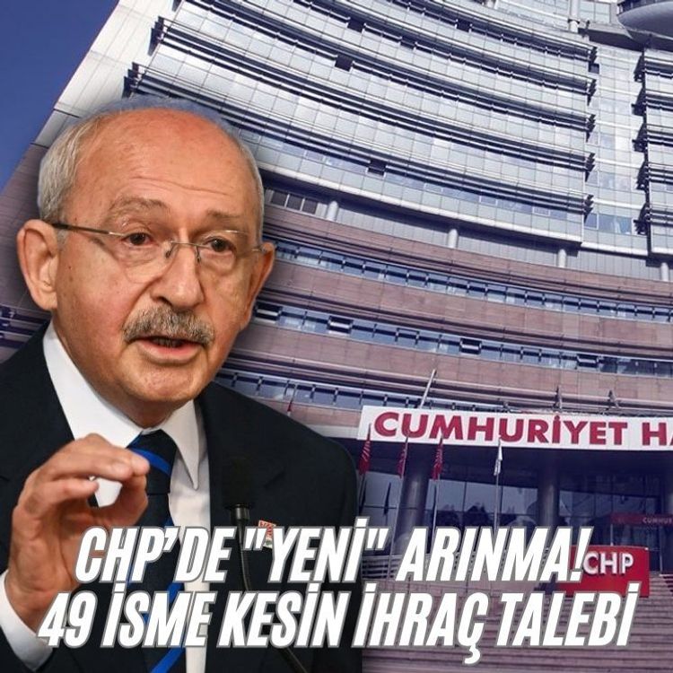 CHP’de "YENİ" arınma! 49 isme kesin ihraç talebi