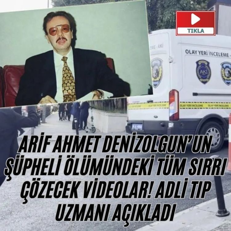 Arif Ahmet Denizolgun’un şüpheli ölümündeki tüm sırrı çözecek videolar! Adli tıp uzmanı açıkladı