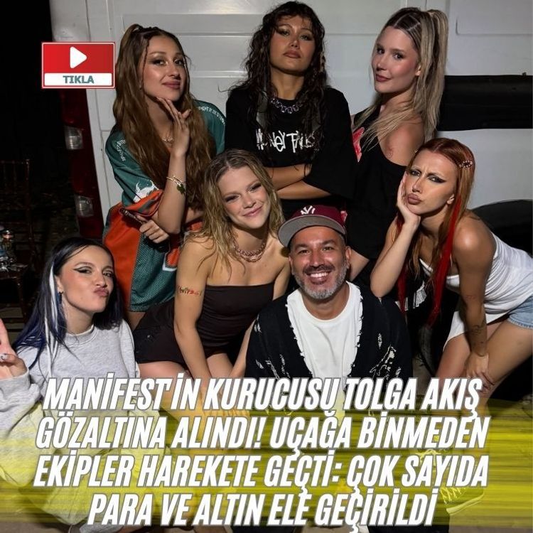 Manifest'in kurucusu Tolga Akış gözaltına alındı! Uçağa binmeden ekipler harekete geçti: Çok sayıda para ve altın ele ge