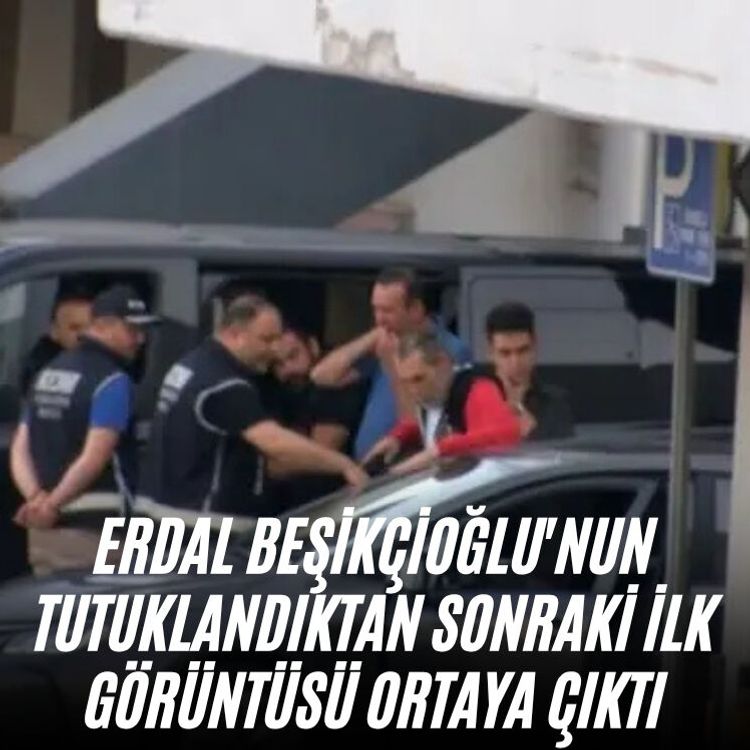 Erdal Beşikçioğlu'nun  tutuklandıktan sonraki ilk görüntüsü ortaya çıktı