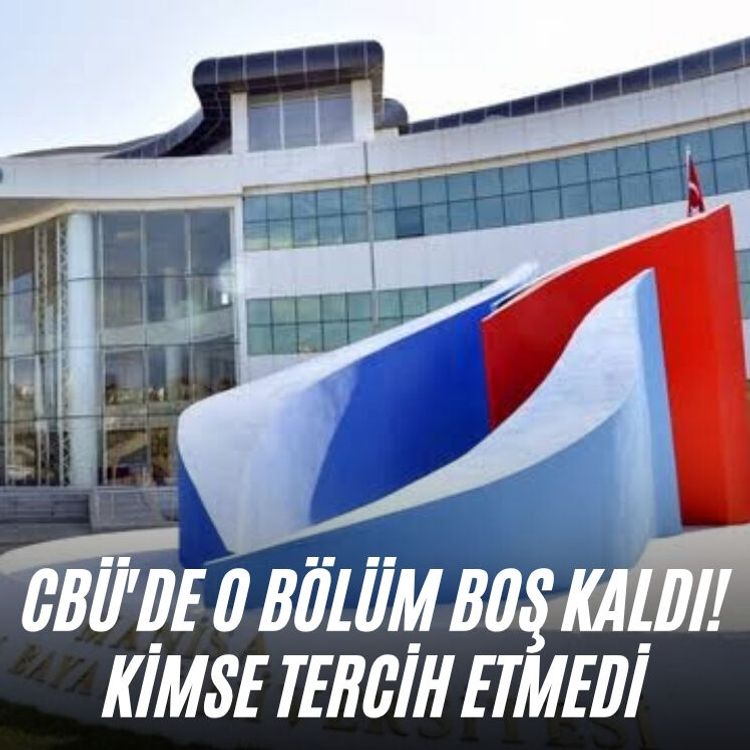 CBÜ'de o bölüm boş kaldı! Kimse tercih etmedi