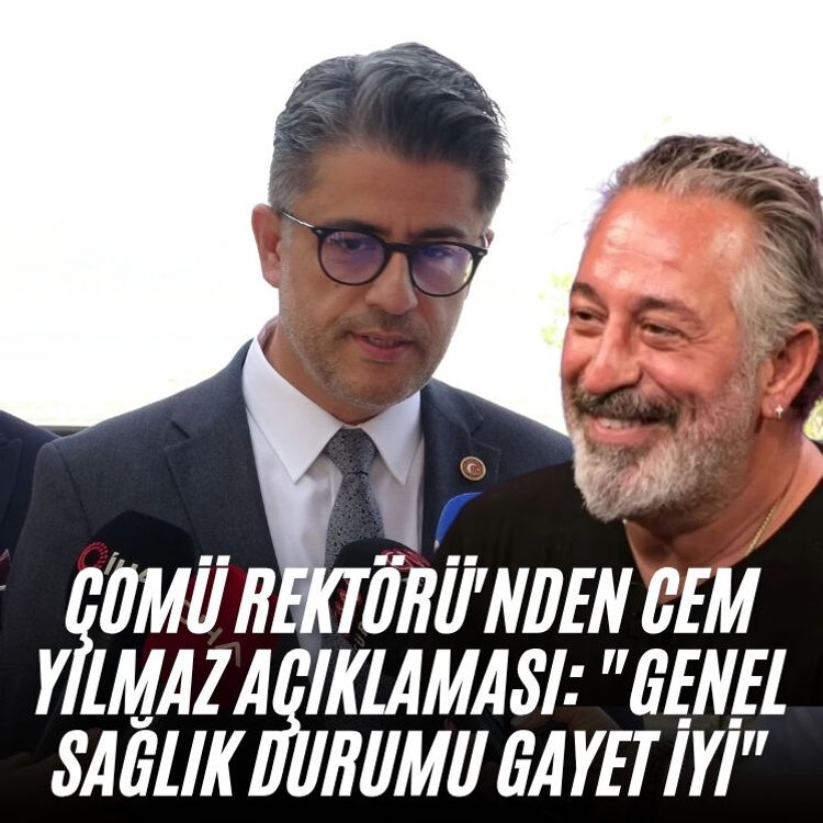 ÇOMÜ Rektörü'nden Cem Yılmaz açıklaması: "Genel sağlık durumu gayet iyi"