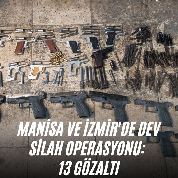 Manisa ve İzmir'de dev silah operasyonu: 13 gözaltı