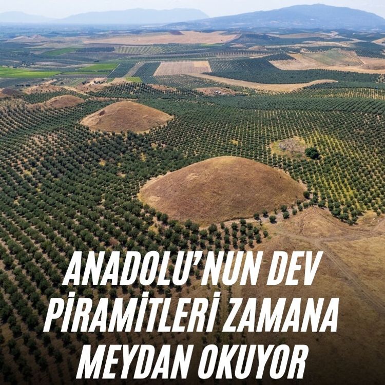 Anadolu’nun dev piramitleri zamana meydan okuyor