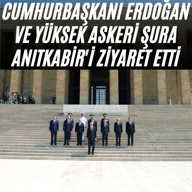 Cumhurbaşkanı Erdoğan ve Yüksek Askeri Şura Anıtkabir'i ziyaret etti