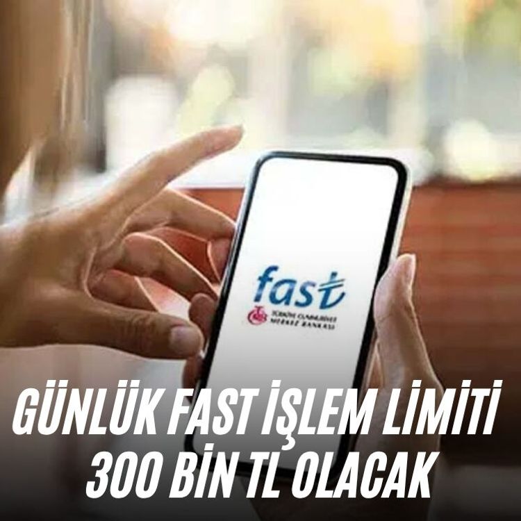 Günlük FAST işlem limiti 300 bin TL olacak