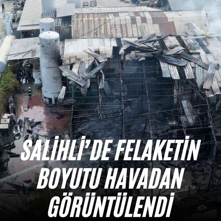 Salihli’de felaketin boyutu havadan görüntülendi