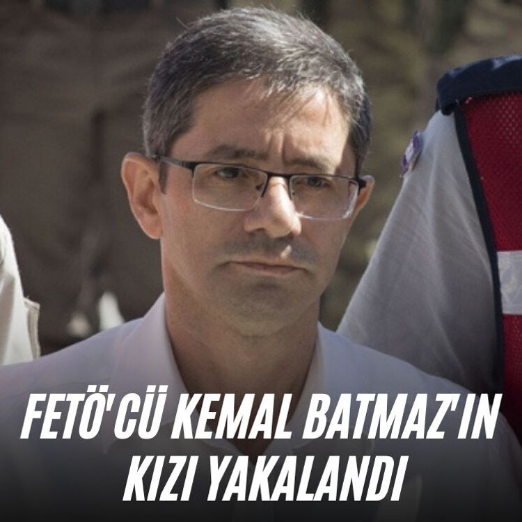FETÖ'cü Kemal Batmaz'ın kızı yakalandı