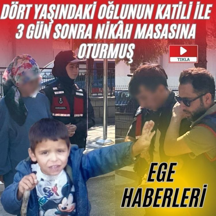 Dört yaşındaki oğlunun katili ile 3 gün sonra nikâh masasına oturdu