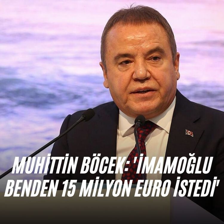 Muhittin Böcek'ten yeni iddia: 'İmamoğlu benden 15 milyon euro istedi'
