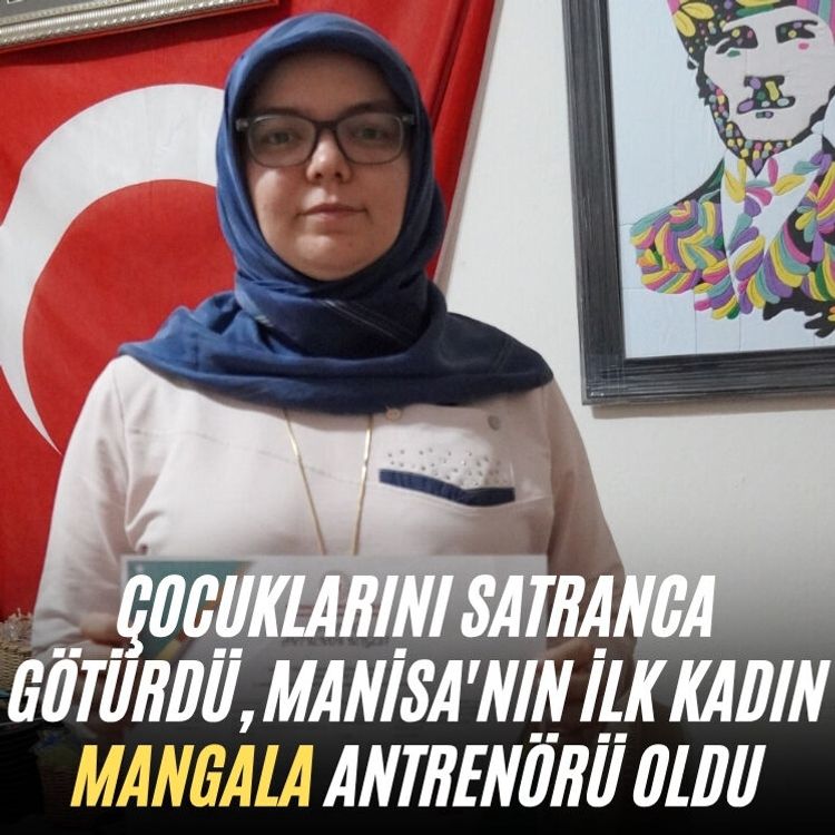 Çocuklarını satranca götürdü, Manisa'nın ilk kadın mangala antrenörü oldu