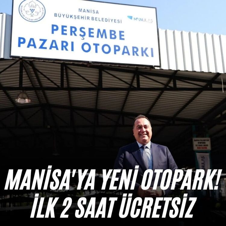 Manisa'ya yeni otopark! İlk 2 saat ücretsiz