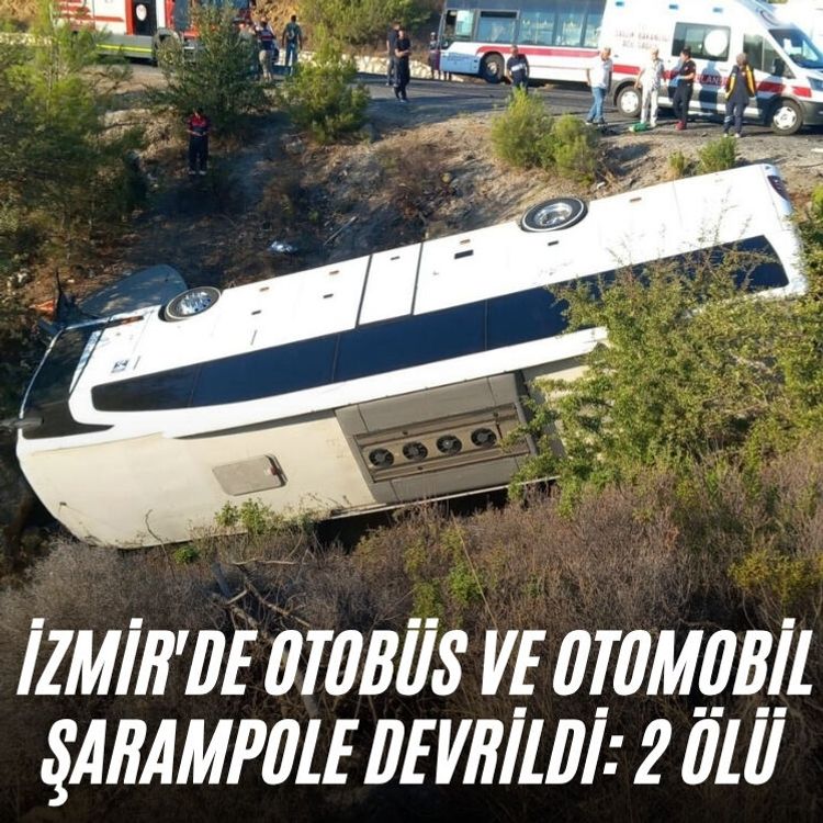 İzmir'de otobüs ve otomobil şarampole devrildi: 2 ölü