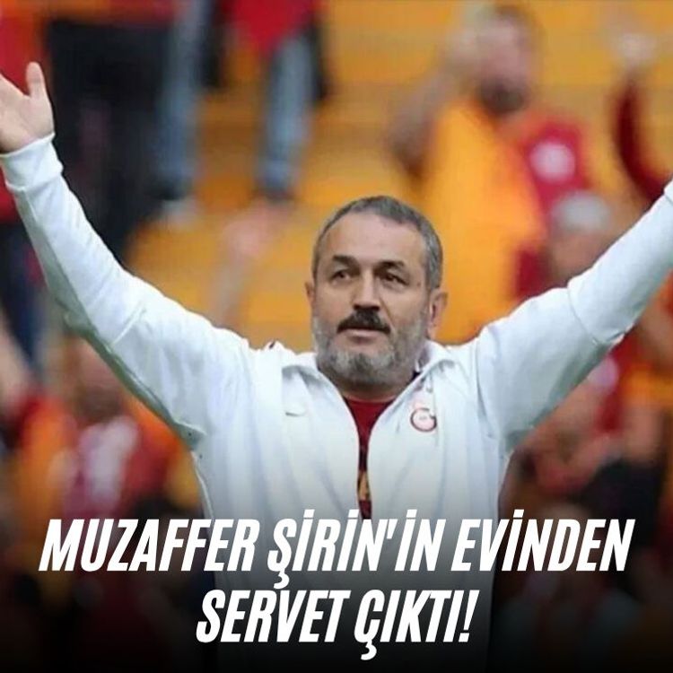 Muzaffer Şirin'in evinden servet çıktı!