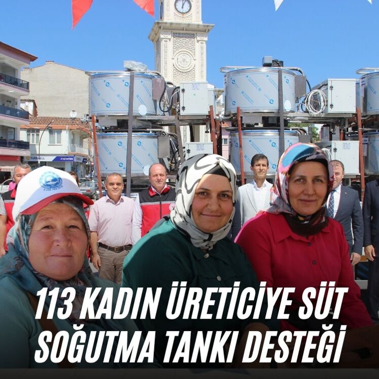 113 kadın üreticiye süt soğutma tankı desteği