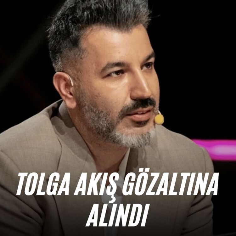 Tolga Akış gözaltına alındı