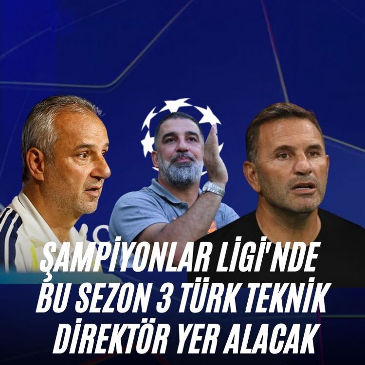 Şampiyonlar Ligi'nde bu sezon 3 Türk teknik direktör yer alacak