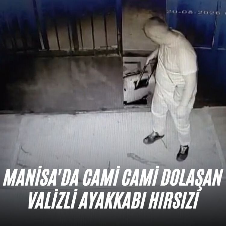 Manisa'da cami cami dolaşan valizli ayakkabı hırsızı