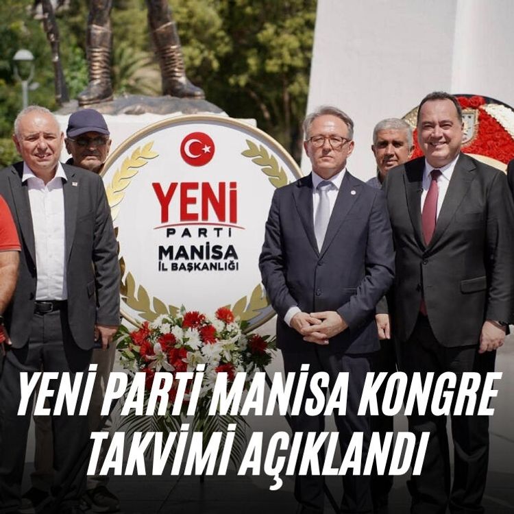 YENİ Parti Manisa’da kongre takvimi açıklandı