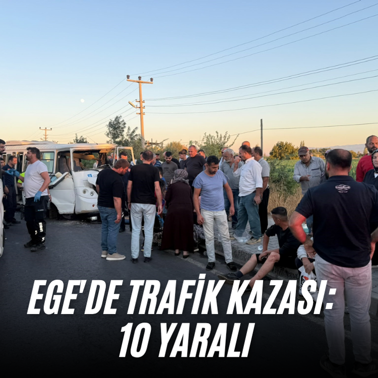 Ege'de trafik kazası: 10 yaralı