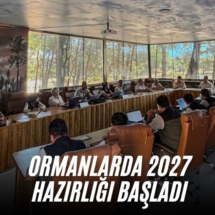 Ormanlarda 2027 hazırlığı başladı