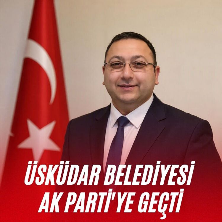 Üsküdar Belediyesi AK Parti'ye geçti