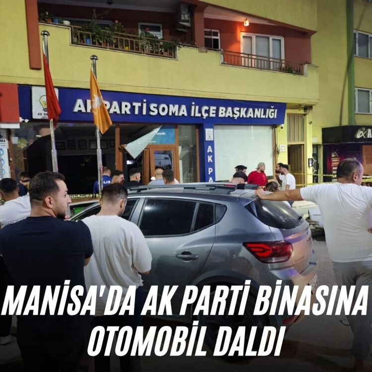 Manisa'da AK Parti binasına otomobil daldı