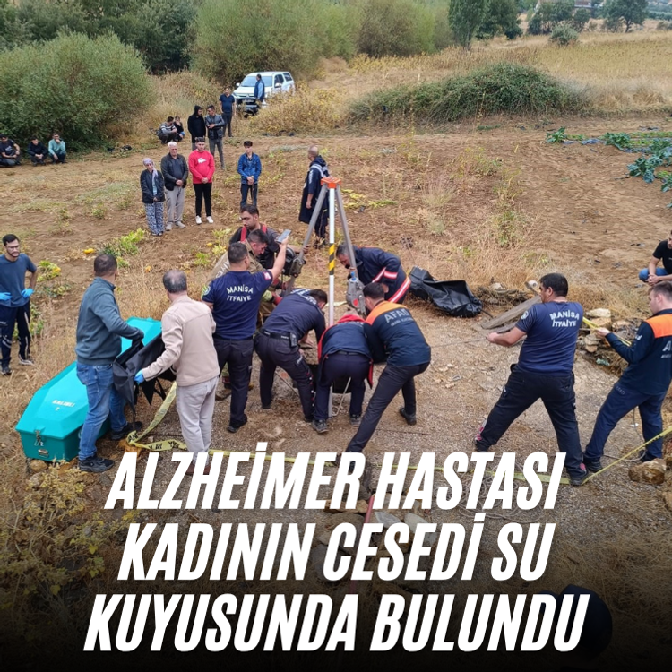 Alzheimer hastası kadının cesedi su kuyusunda bulundu