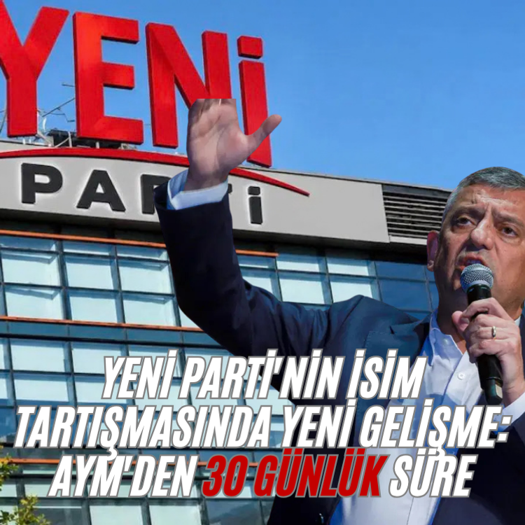 YENİ Parti'nin isim tartışmasında yeni gelişme: AYM'den 30 günlük süre