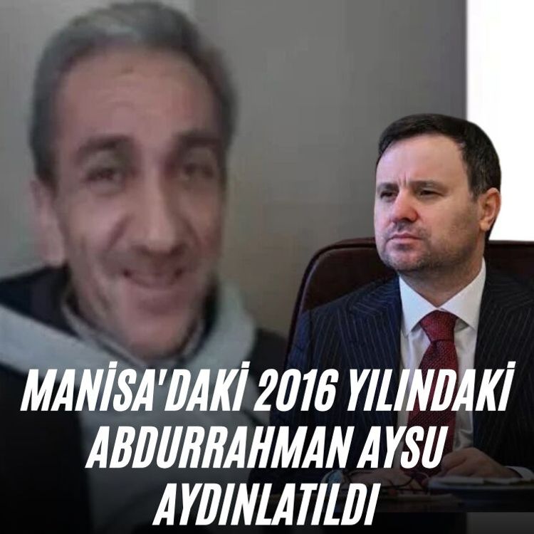 Manisa'daki 2016 yılındaki Abdurrahman Aysu aydınlatıldı