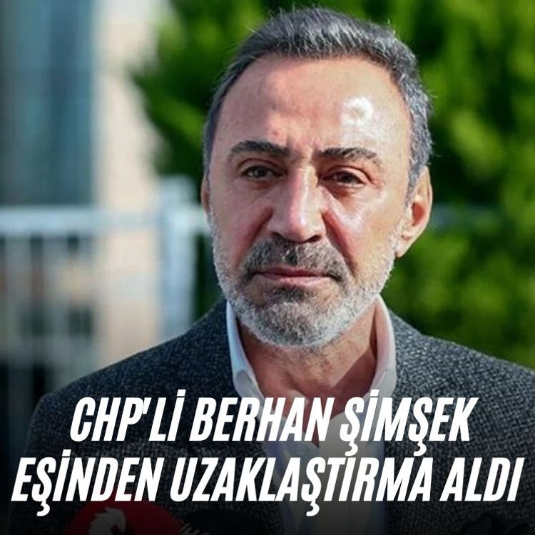 CHP'li Berhan Şimşek eşinden uzaklaştırma aldı