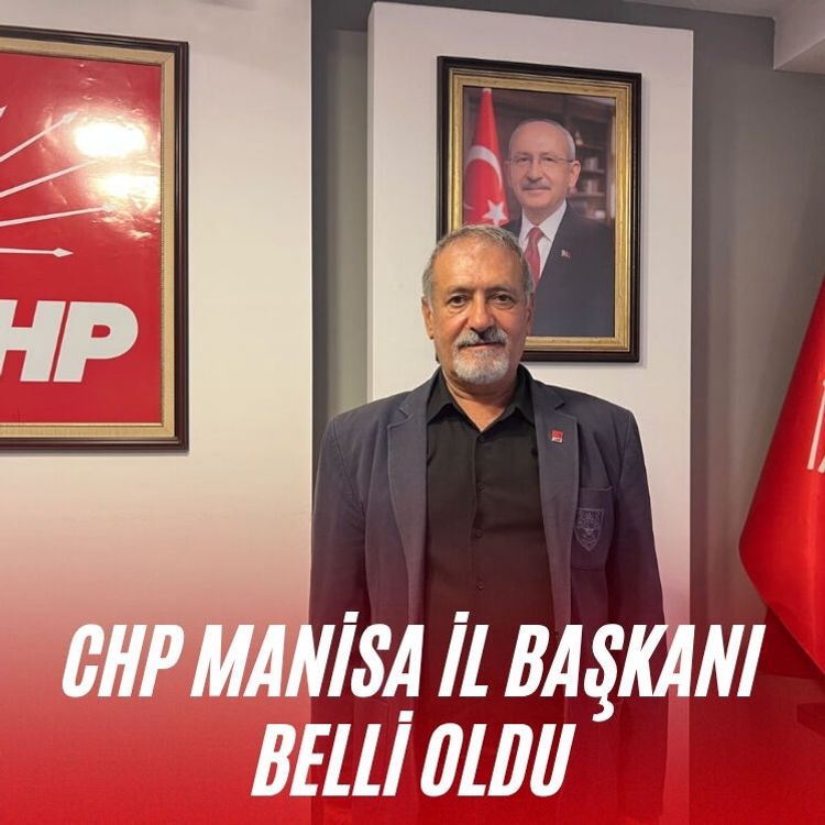 CHP Manisa il başkanı belli oldu