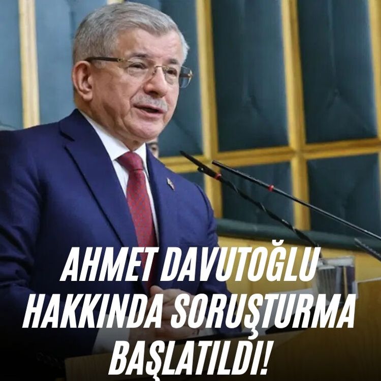 Ahmet Davutoğlu hakkında soruşturma başlatıldı!