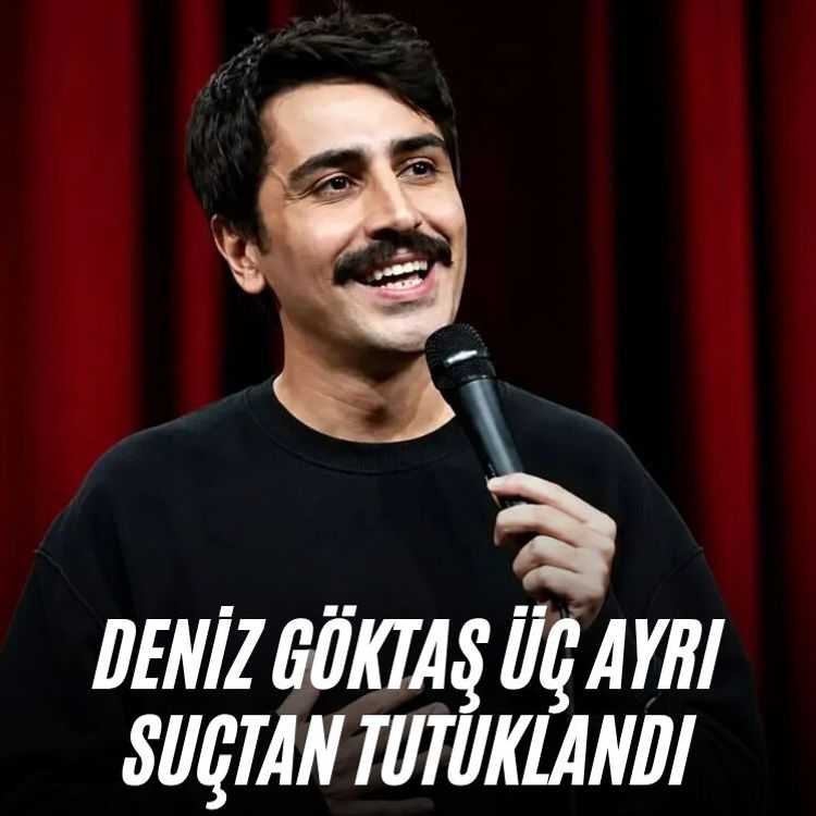 Deniz Göktaş üç ayrı suçtan tutuklandı