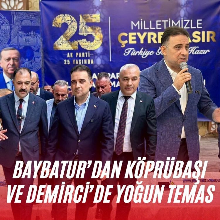 Baybatur’dan Köprübaşı ve Demirci’de yoğun temas