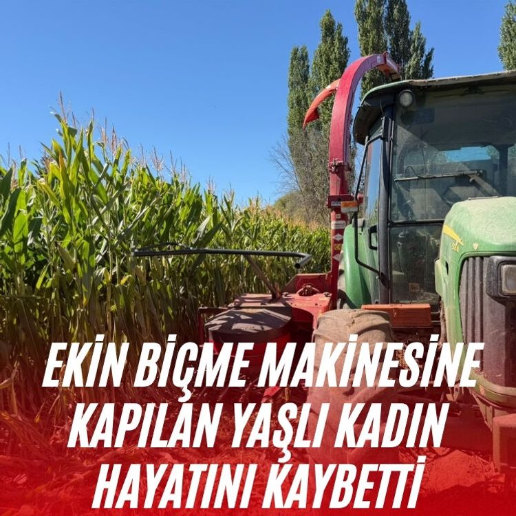 Manisa'da mısır tarlasında ekin biçme makinesine kapılan yaşlı kadın hayatını kaybetti