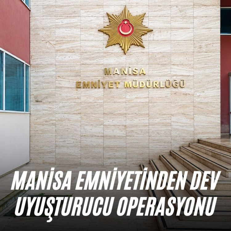 Manisa Emniyetinden dev uyuşturucu operasyonu